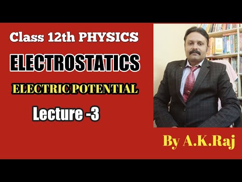 Class 12th PHYSICS( ELECTROSTATICS) ELECTRIC POTENTIAL Lecture - 3