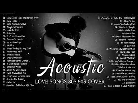 Soft Old Acoustic Love Songs - Romantic English Acoustic Cover Of Popular Songs 80s 90s Of All Time