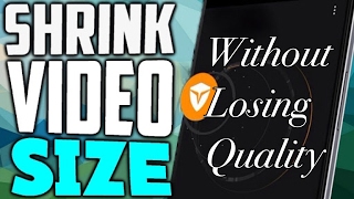 How To Shrink/Reduce Video Size without losing Quality