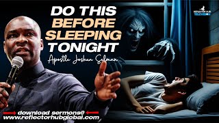 DO THIS BEFORE YOU SLEEP TONIGHT – Apostle Joshua Selman Midnight Prayers 🔥