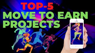 Move to Earn Crypto Projects - TOP-5 M2E Tokens You Should Buy