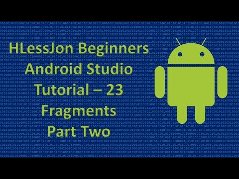 Beginners Android Studio Tutorial – 23 Fragments Part Two