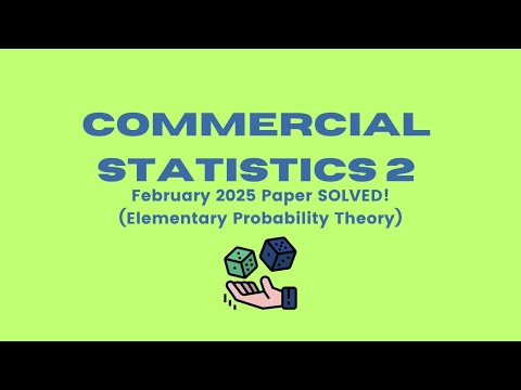 Commercial Statistics 2: February 2025 Paper Solved: Elementary Probability Theory