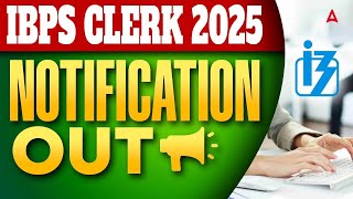 IBPS Clerk Notification 2025 | IBPS Notification 2025 | 10277 Vacancy | Pattern Changed😱