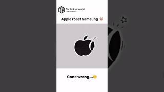 Apple roast Samsung making fun🤡 # gone wrong ..🗿# shorts