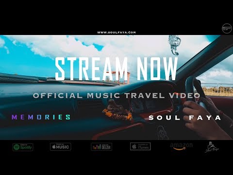 SOUL FAYA - M E M O R I E S (Official Travel Music Video)