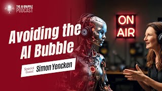 Avoiding the AI Bubble with Simon Yencken
