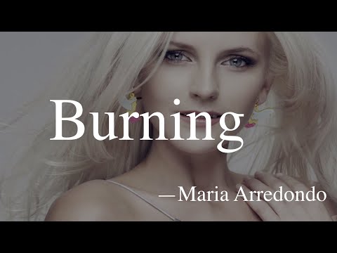 Burning - Maria Arredondo