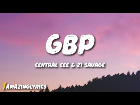 Central Cee & 21 Savage - GBP (Lyrics)