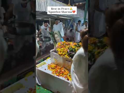 FUNERAL OF NGANTHOI SHARMA RIP💔 #love #airindiacrash #ahmedabad #rip #funeral #viral #viralvideo