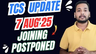 TCS 7 Aug'25 Joining Reschedule Big Updates | 1300+ Candidates Joining Delay |Expect New Date 21 Aug