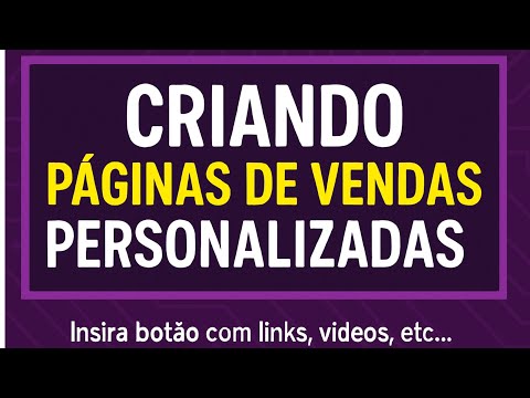 Criando Páginas personalizadas com Botão, Videos, Links, Whatsapp, Imagens, Pixel, etc...