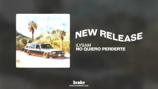 ilysam - No Quiero Perderte