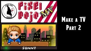 Make a TV! Pixel Dojo MV: Tutorial 1 (Part 2/3)