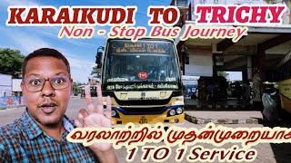 🔥TNSTC New Non - Stop Service To Trichy | 1 To 1 Service from Karaikudi To Trichy | Travel Advisor