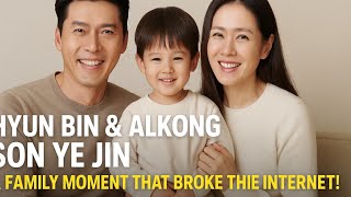 Hyun Bin and Alkong Sing for Son Ye Jin—A Family Moment That Broke the Internet!