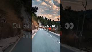 Dil karda m tenu 👀 vekhi java #love #newsong #lofi #lovesong #aesthetic #bethebest #music #status