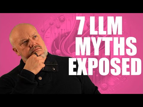 7 LLM Myths Exposed: Truth Behind Large Language Model Misconceptions