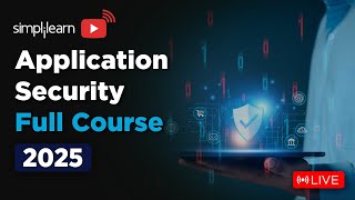 Application Security Full Course 2025 | Application Security Tutorial For Beginners | Simplilearn