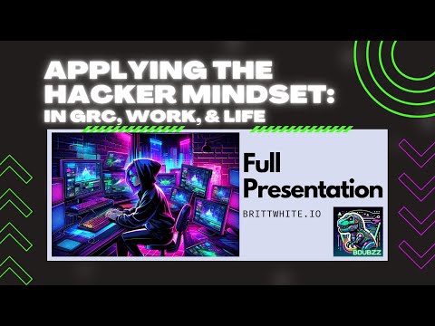 Applying the Hacker Mindset: In GRC, Work, & Life