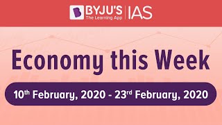 Weekly Roundup of Business Newspapers for UPSC CSE, 2020. (Period: 10th Feb, 2020 to 23rd Feb, 2020)