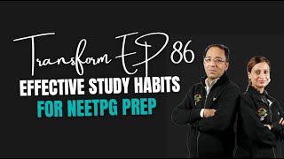 Transform Ep 86  | Effective Study Habits for NEETPG Prep