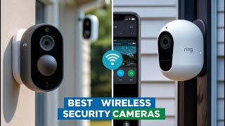 Best wireless security cameras | Which is the best wireless home security camera?