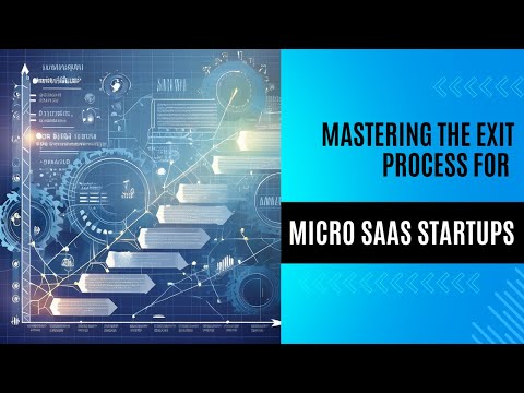 Mastering the Exit Process for Micro SaaS Startups