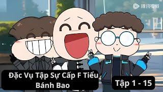 [FULL] - Đặc Vụ Tập Sự Cấp F Tiểu Bánh Bao Tập 1 - 15
