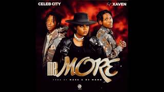Celeb City Ft Xaven - Me More .Prod  by Mass and DJ Momo