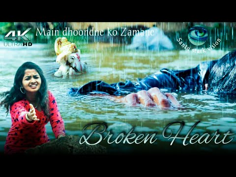Maan dhoodne ko Zamane mein..Broken Heart