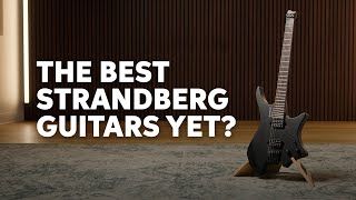 2025 Strandberg Electric Guitar Models Announced | Boden, NX, and Essential Series