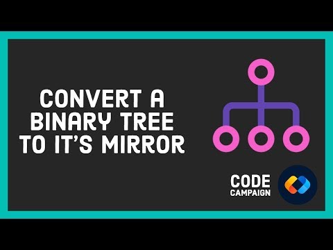 Convert a Binary Tree to It's Mirror (Data Structures and Algorithms #25)(Binary Tree #15)