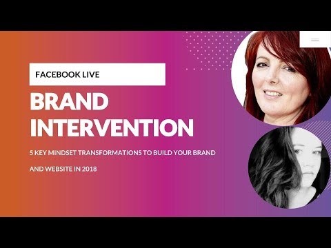 Brand Intervention - 5 Key Mindset Transformations to Build your Brand and Website in 2018