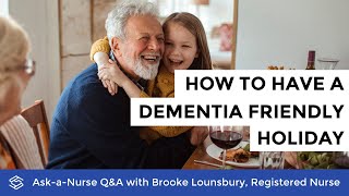 Dementia Friendly Holiday - (Ask-A-Nurse | Season 1, Episode 33)
