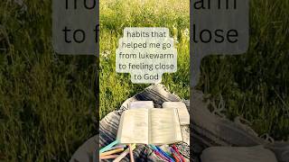 Habits to get closer to God. #faith #biblestudy #biblemode #foryour