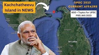 kachchatheevu Island #dailycurrentaffairs #internationalrelationscurrentaffairs #upsc #prelims2023