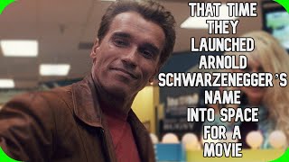 Fact Fiend - That Time They Launched Arnold Schwarzenegger’s Name Into Space, For a Movie