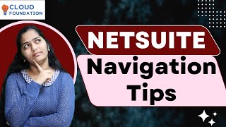 NetSuite Navigation Tips | NetSuite Online Tutorials | Learn NetSuite | NetSuite | CloudFoundation