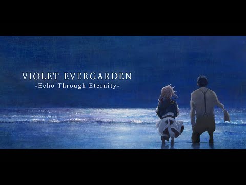 Violet Evergarden Movie OST: Echo Through Eternity【Full Album】