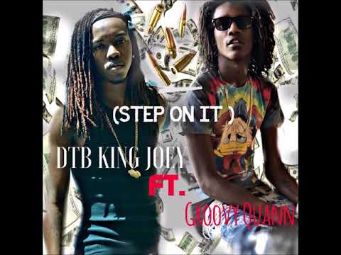 Dtb King Joey Ft Groovy Quann - "Step On It" [Official Audio]