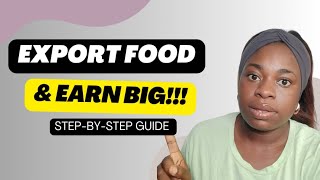 How to Start Food Exportation in 2025 | Nigerians Making Millions Overseas