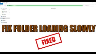 How to Fix Folder Loading Slowly in Windows File Explorer