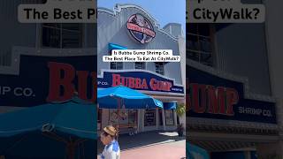 Is Bubba Gump Shrimp Co. The Best Place To Eat At CityWalk? #universalorlando #bubbagump #citywalk