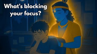 What’s Blocking Your Focus – A Message from Krishna | Krishna's Wisdom | Voice of Dharma