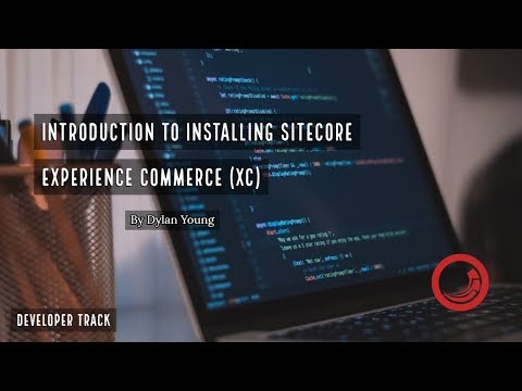Introduction to Installing Sitecore Experience Commerce (XC)