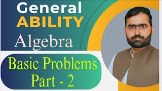 Gen Ability 156 I Algebra Basic Concept and Problems for CSS MPT CSS GSA FPSC PPSC