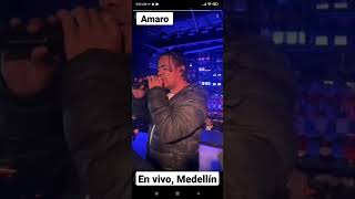Amaro - amor de antes (Medellín)