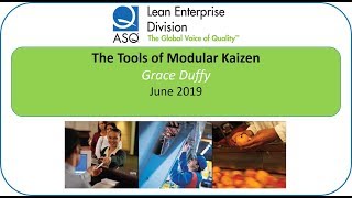 ASQ LED June 2019 Tools of Modular Kaizen Grace Duffy