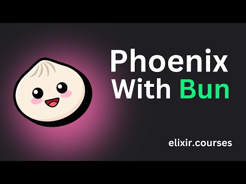 Phoenix, ESBuild, and Bun